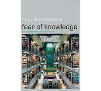 Fear of Knowledge: Against Relativism and Constructivism