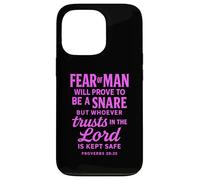 Fear Of Man Proverbs 29:25 Trust In The Lord Bible Scripture Case for iPhone 13 Pro