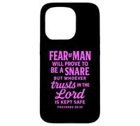 Fear Of Man Proverbs 29:25 Trust In The Lord Bible Scripture Case for iPhone 15 Pro