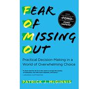 Fear of Missing Out: Practical Decision-Making in a World of Overwhelming Choice