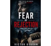 Fear of Rejection: A Psychological Thriller Romance About Love, Control, and Hidden Truths