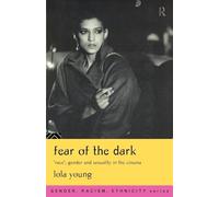 Fear of the Dark: 'Race', Gender and Sexuality in the Cinema (Gender, Racism, Ethnicity)