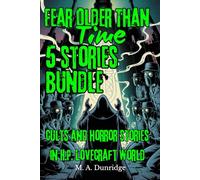 Fear Older Than Time: Lovecraftin Horror Stories Short reads Bundle for Cthulhu Mytos Fans Includes Stories from Europe in 1920's (Tales from Beneath)