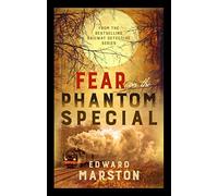 Fear on the Phantom Special: Dark deeds for the Railway Detective to investigate: 17