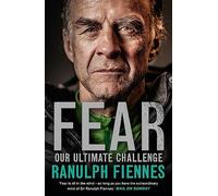 Fear: Our Ultimate Challenge