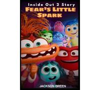 Fear’s Little Spark : Inside Out 2 Story