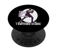 FEAR SHOWED UP SOUTHPAW I SWITCHED STANCE PopSockets Adhesive PopGrip