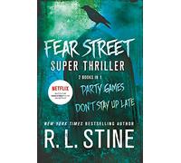 Fear Street Super Thriller: Party Games & Don't Stay Up Late