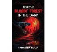 Fear The Bloody Forest In The Dark: Volume 1