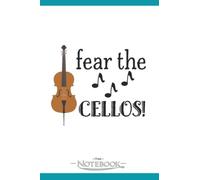 Fear The Cellos Notebook: Planner, Diary, Lined College Ruled Paper 120 Lined | 6 x 9 inches Notebook, Note Pad, Notes