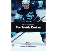 Fear the Deep: The Seattle Kraken (Franchise Spotlight Series: NHL)