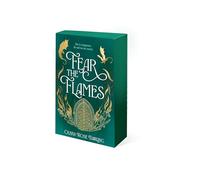 Fear the Flames: by Olivia Rose Darling