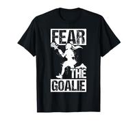 FEAR THE Goalie Lacrosse Goalie T-Shirt