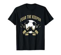 Fear The Goalkeeper Soccer Football Keeper T-Shirt