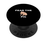 Fear The PIG T-Shirt PIGS PopSockets Adhesive PopGrip