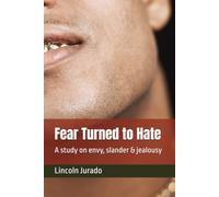 Fear Turned to Hate