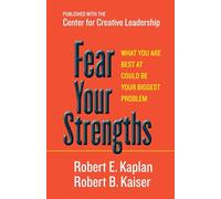 Fear Your Strengths: What You Are Best at Could Be Your Biggest Problem (AGENCY/DISTRIBUTED)