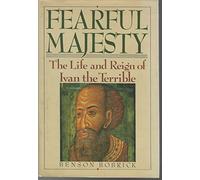 Fearful Majesty: The Life and Reign of Ivan the Terrible