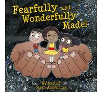 Fearfully and Wonderfully Made