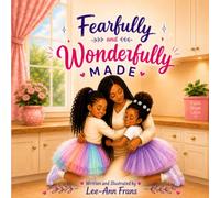 Fearfully and Wonderfully Made (Kingdom kids' library)