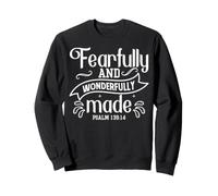 Fearfully AND Wonderfully Made PSALM 139:14 Design Sweatshirt