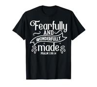 Fearfully and Wonderfully Made Psalm 139:14 Design T-Shirt