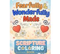 Fearfully And Wonderfully Made: Scripture Coloring Book