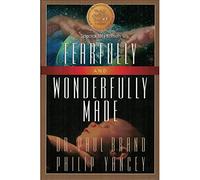 Fearfully and Wonderfully Made Special TBN Edition by Dr. Paul Brand and Philip Yancey Gold Medallion Book Award Winner!