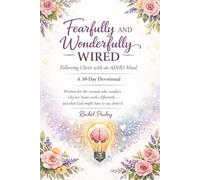 Fearfully and Wonderfully Wired: Following Christ with an ADHD Mind | A 30-Day Devotional | Written for the woman who wonders why her brain works differently- and what God might have to say about it.