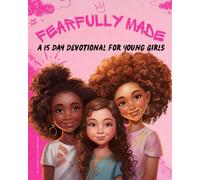Fearfully Made: A 15 Day Devotional for Young Girls