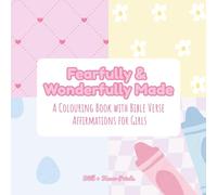 Fearfully & Wonderfully Made: A Colouring Book with Bible Verse Affirmations for Girls