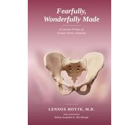 Fearfully, Wonderfully Made: A Concise Primer of Female Pelvic Anatomy