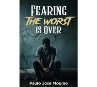 Fearing The Worst Is Over