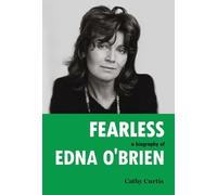 Fearless: A Biography of Edna O'Brien