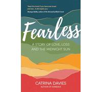 Fearless: A Story of Love, Loss and The Midnight Sun