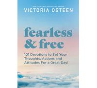 Fearless and Free: Devotions to Set Your Thoughts, Attitudes, and Actions for a Great Day!