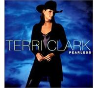 Fearless by Terri Clark (2000-09-19)