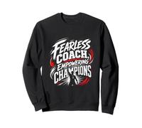 Fearless Coach Empowering Champions - Motivational Sweatshirt