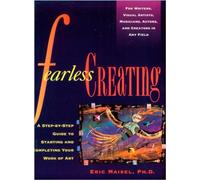 Fearless Creating: A Step-by-Step Guide to Starting and Completing Your Work of Art (Inner Work Book)