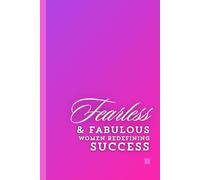 Fearless & Fabulous Women Redefining success: Empowering blank space for creativity for Ladies. A notepad for yourself, friends, colleagues or family, ideal gift for female entrepreneurs!