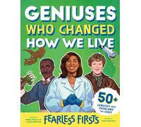 Fearless Firsts: Geniuses Who Changed How We Live