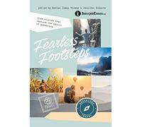 Fearless Footsteps: True Stories That Capture the Spirit of Adventure