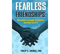 Fearless Friendships: Why Adults Struggle to Connect and How to Fix it