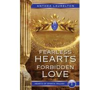 Fearless Hearts Forbidden Love: 1 (Hearts of Sparta Trilogy)