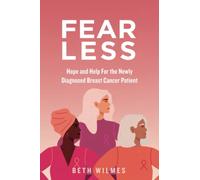 Fearless: Hope and Help for the Newly Diagnosed Breast Cancer Patient