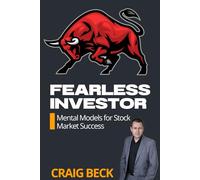 Fearless Investor: Mental Models for Stock Market Success