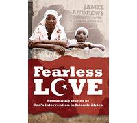 Fearless Love: Fearless Love Astounding Stories of God's Intervention