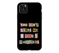 Fearless Parent 5 Daughters Ransom Note Case for iPhone 11 Pro Max