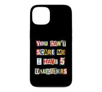 Fearless Parent 5 Daughters Ransom Note Case for iPhone 13
