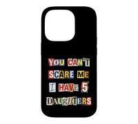 Fearless Parent 5 Daughters Ransom Note Case for iPhone 14 Pro
